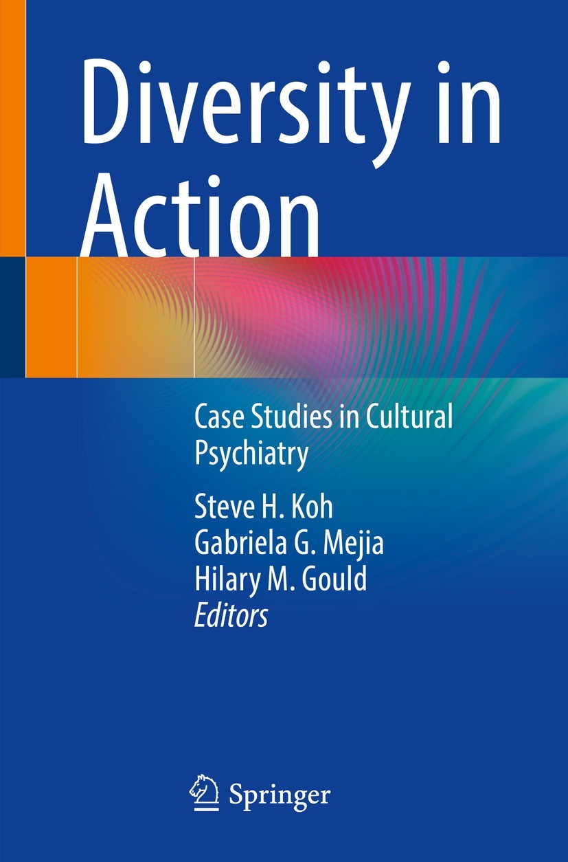 Titlebook: Diversity in Action; Case Studies in Cult Steve H. Koh,Gabriela G. Mejia,Hilary M. Gould Book 2022 The Editor(s) (if applicable) and The Au Titlebook: Diversity in Action; Case Studies in Cult Steve H. Koh,Gabriela G. Mejia,Hilary M. Gould Book 2022 The Editor(s) (if applicable) and The Au
