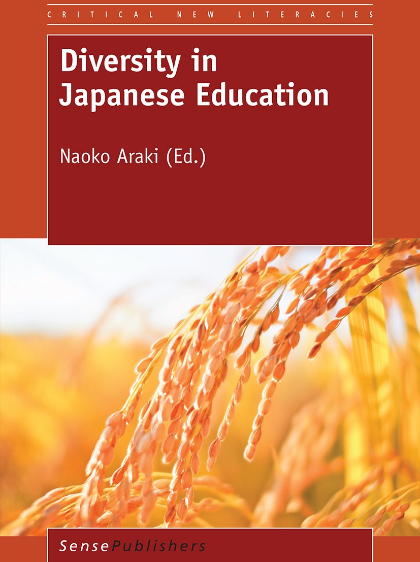 Titlebook: Diversity in Japanese Education; Naoko Araki Book 2017 SensePublishers-Rotterdam, The Netherlands 2017 Japanese education.diversity.pedago Titlebook: Diversity in Japanese Education; Naoko Araki Book 2017 SensePublishers-Rotterdam, The Netherlands 2017 Japanese education.diversity.pedago