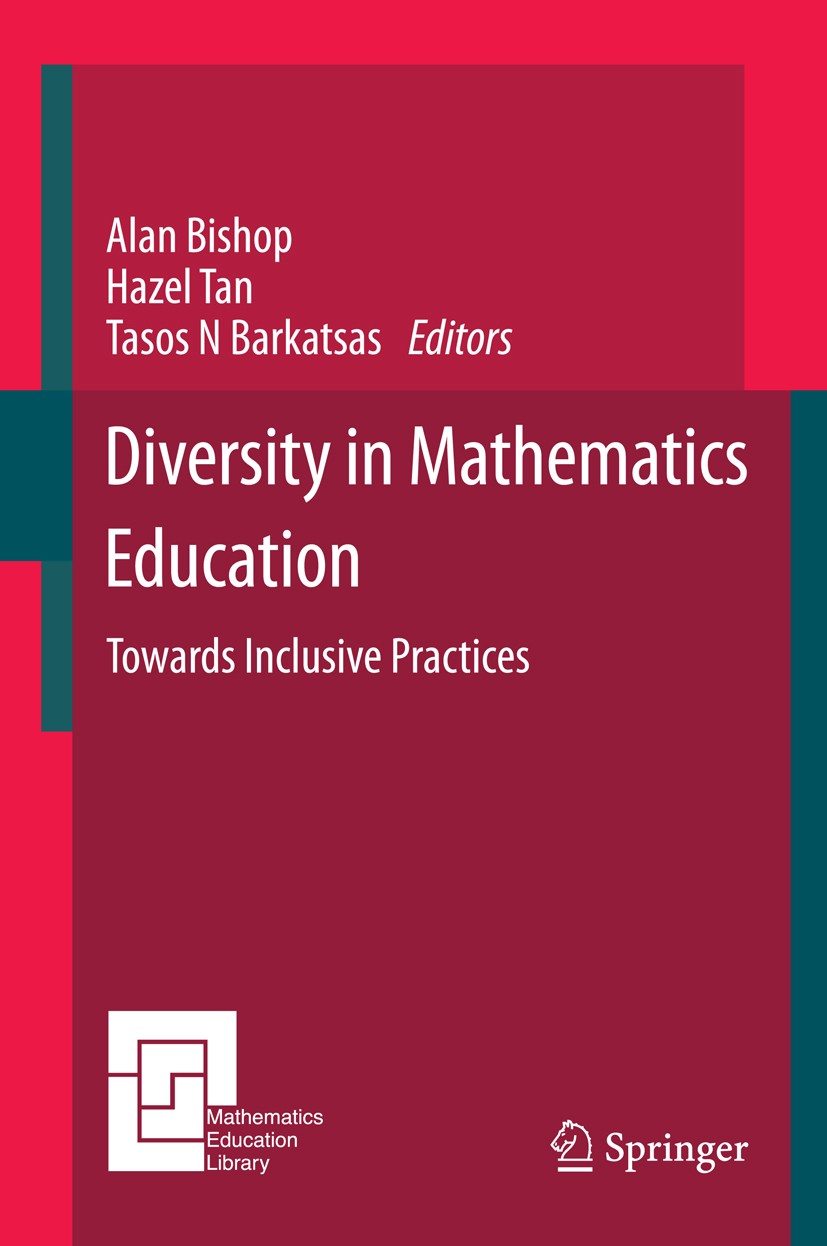 Titlebook: Diversity in Mathematics Education; Towards Inclusive Pr Alan Bishop,Hazel Tan,Tasos N Barkatsas Book 2015 Springer International Publishin Titlebook: Diversity in Mathematics Education; Towards Inclusive Pr Alan Bishop,Hazel Tan,Tasos N Barkatsas Book 2015 Springer International Publishin