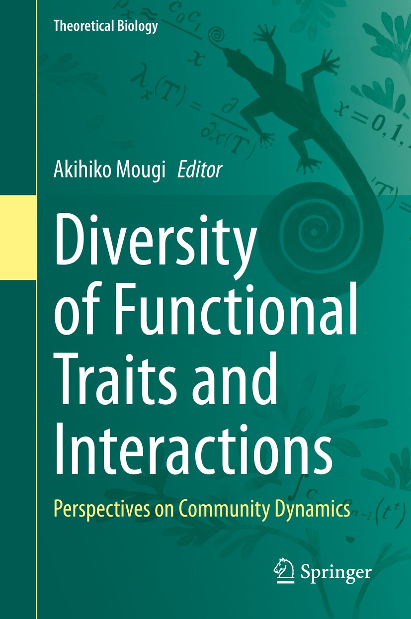 Titlebook: Diversity of Functional Traits and Interactions; Perspectives on Comm Akihiko Mougi Book 2020 Springer Nature Singapore Pte Ltd. 2020 Compl Titlebook: Diversity of Functional Traits and Interactions; Perspectives on Comm Akihiko Mougi Book 2020 Springer Nature Singapore Pte Ltd. 2020 Compl
