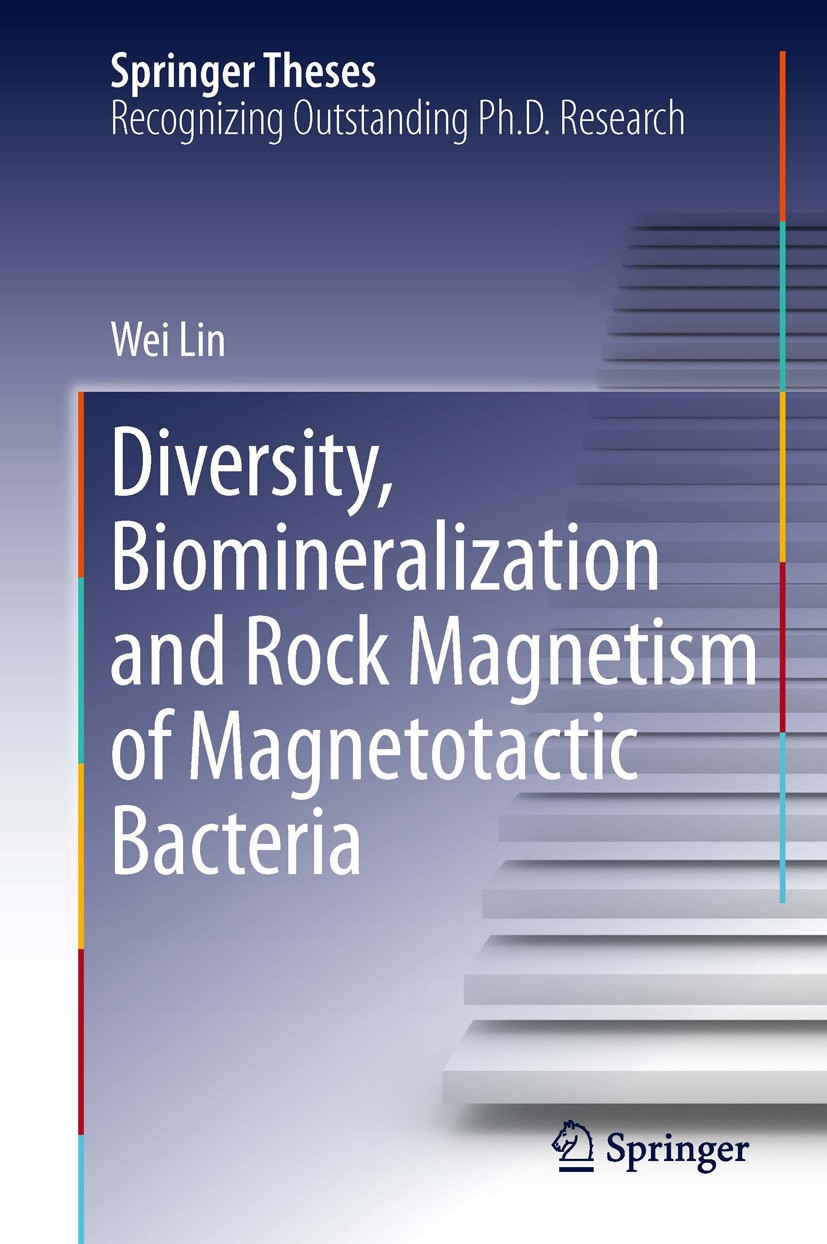 Titlebook: Diversity, Biomineralization and Rock Magnetism of Magnetotactic Bacteria; Wei Lin Book 2013 Springer-Verlag Berlin Heidelberg 2013 Titlebook: Diversity, Biomineralization and Rock Magnetism of Magnetotactic Bacteria; Wei Lin Book 2013 Springer-Verlag Berlin Heidelberg 2013