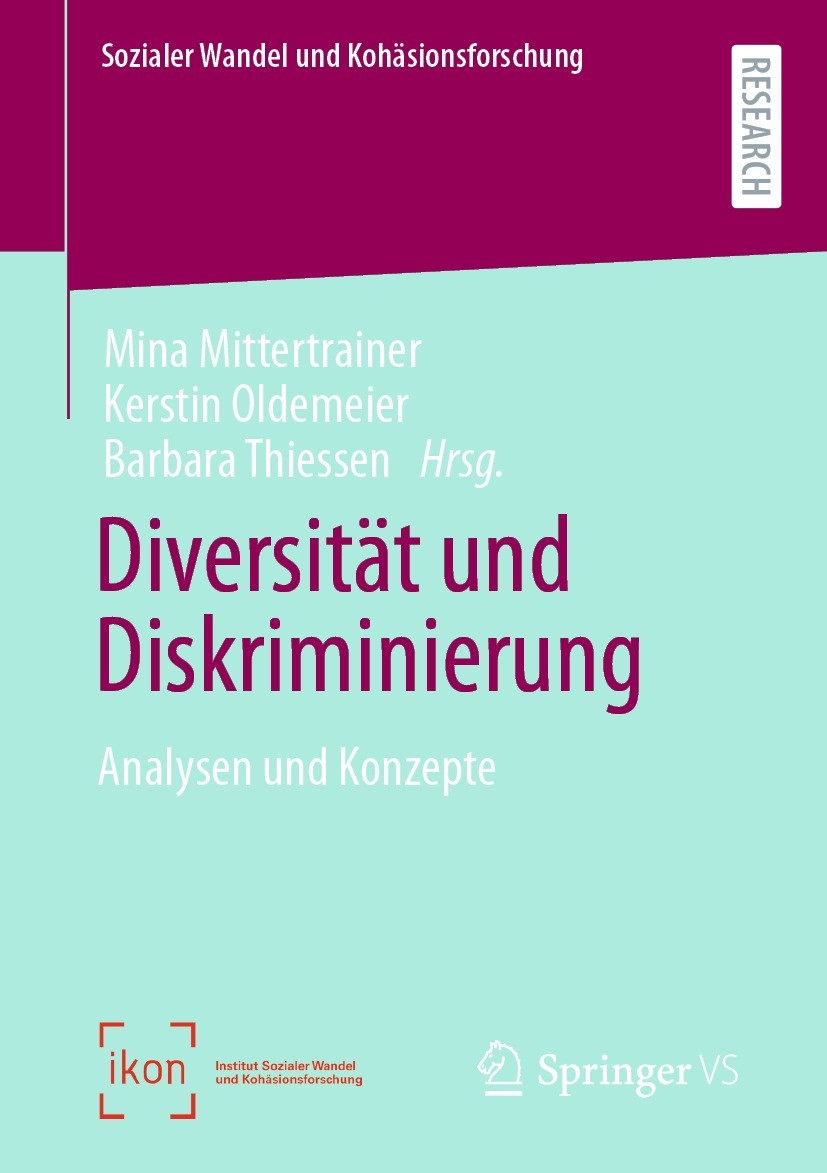 Titlebook: Diversität und Diskriminierung; Analysen und Konzept Mina Mittertrainer,Kerstin Oldemeier,Barbara Thies Book 2023 Der/die Herausgeber bzw. Titlebook: Diversität und Diskriminierung; Analysen und Konzept Mina Mittertrainer,Kerstin Oldemeier,Barbara Thies Book 2023 Der/die Herausgeber bzw.