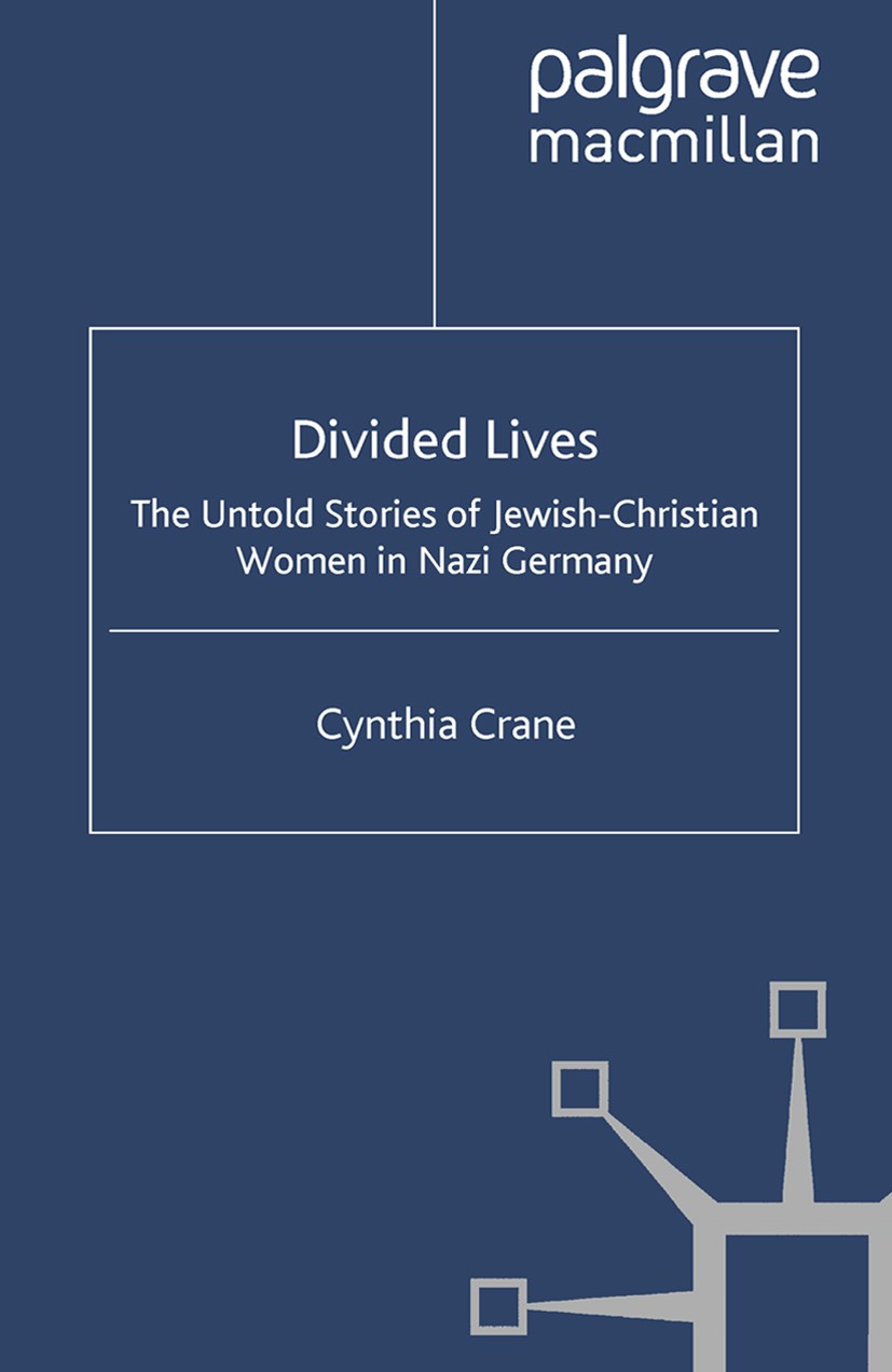 Titlebook: Divided Lives; The Untold Stories o Cynthia Crane Book 2000 Palgrave Macmillan, a division of Nature America Inc. 2000 Adolf Hitler.empire. Titlebook: Divided Lives; The Untold Stories o Cynthia Crane Book 2000 Palgrave Macmillan, a division of Nature America Inc. 2000 Adolf Hitler.empire.