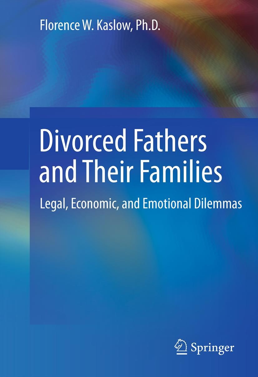 Titlebook: Divorced Fathers and Their Families; Legal, Economic, and Florence W. Kaslow Book 2013 Springer Science+Business Media New York 2013 child Titlebook: Divorced Fathers and Their Families; Legal, Economic, and Florence W. Kaslow Book 2013 Springer Science+Business Media New York 2013 child