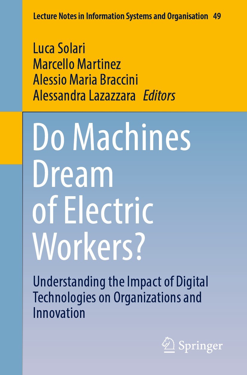 Titlebook: Do Machines Dream of Electric Workers?; Understanding the Im Luca Solari,Marcello Martinez,Alessandra Lazazzara Conference proceedings 2022 Titlebook: Do Machines Dream of Electric Workers?; Understanding the Im Luca Solari,Marcello Martinez,Alessandra Lazazzara Conference proceedings 2022