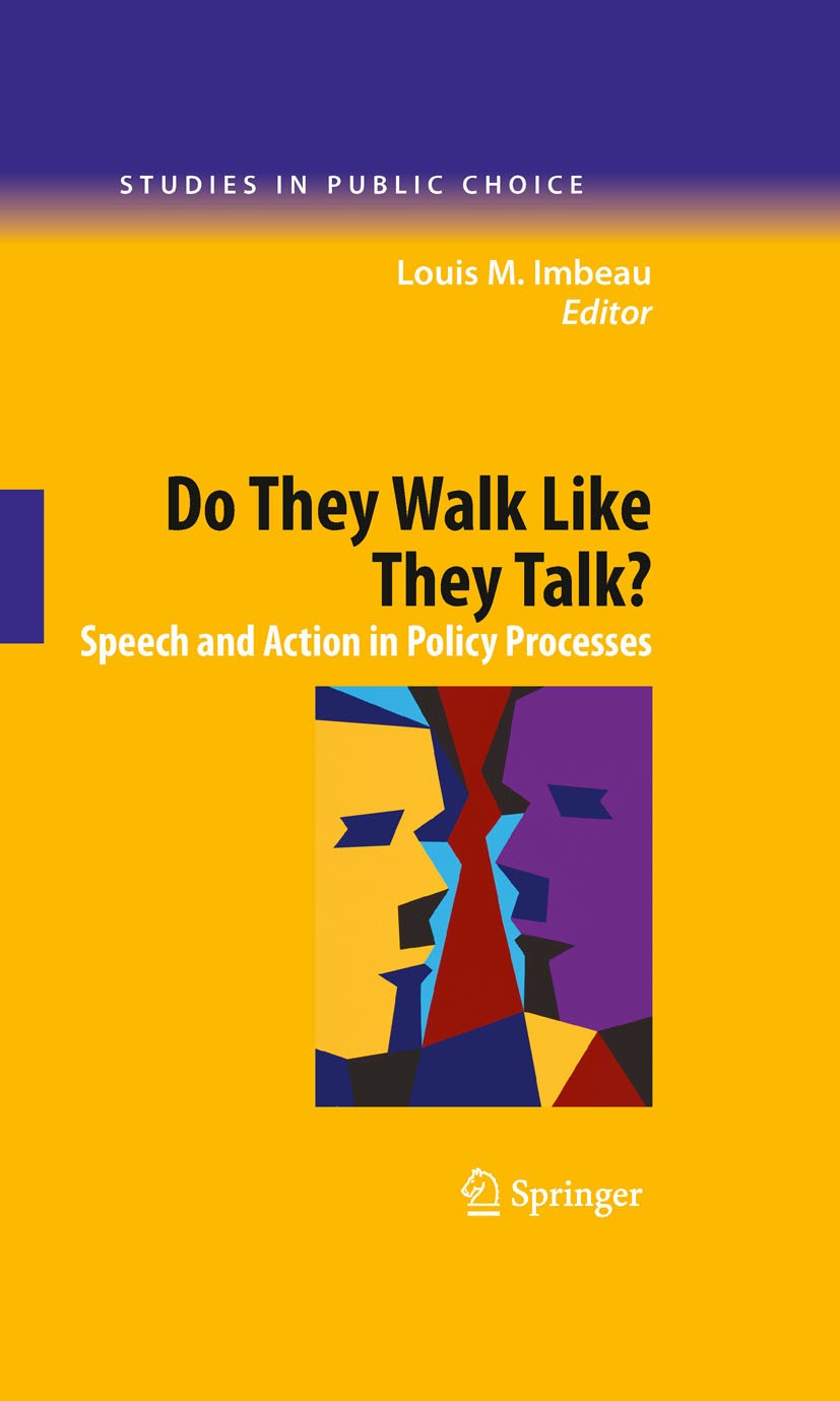 Titlebook: Do They Walk Like They Talk?; Speech and Action in Louis M. Imbeau Book 2009 Springer-Verlag New York 2009 Election.Government.Political Ac Titlebook: Do They Walk Like They Talk?; Speech and Action in Louis M. Imbeau Book 2009 Springer-Verlag New York 2009 Election.Government.Political Ac