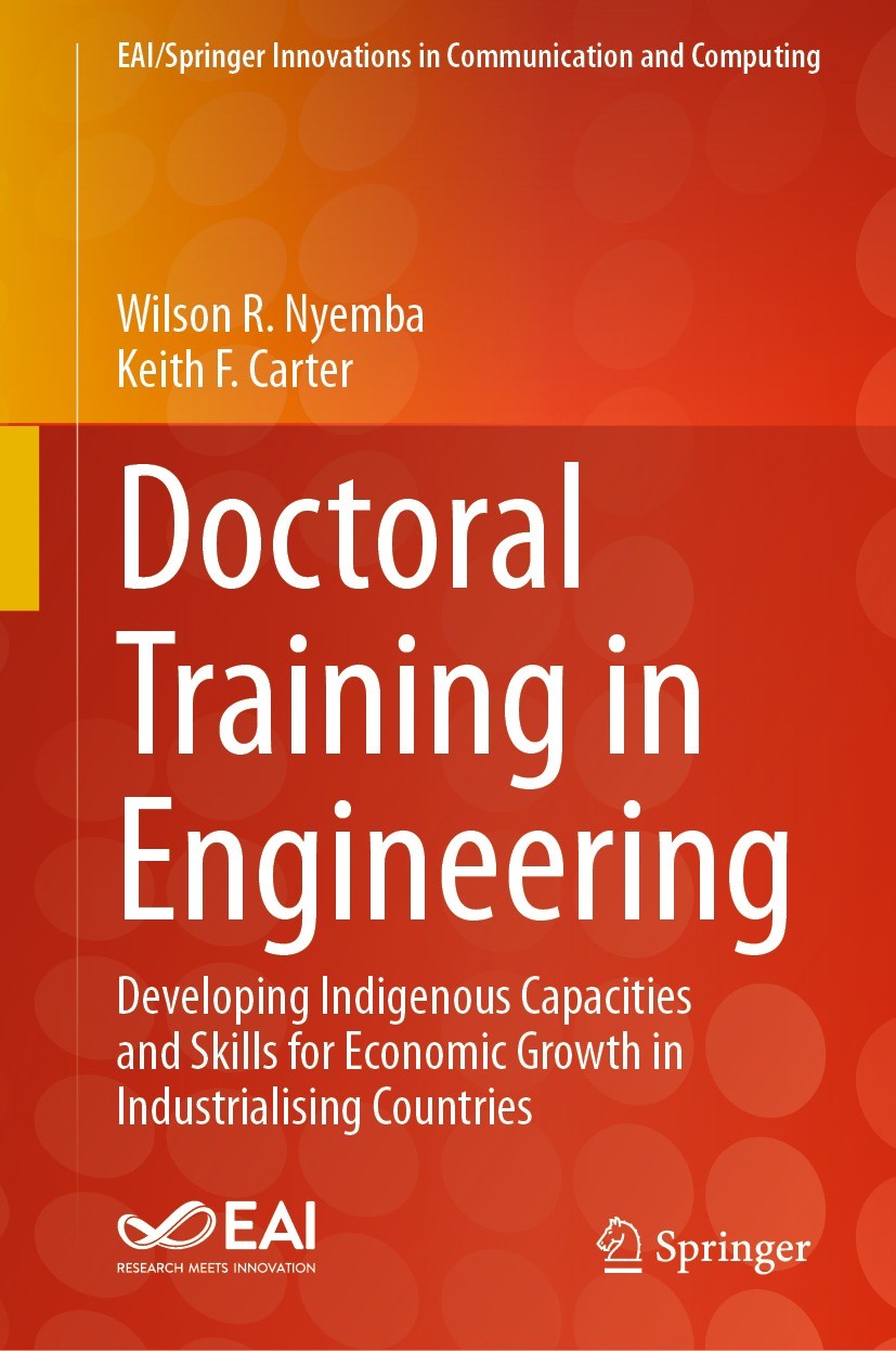 Titlebook: Doctoral Training in Engineering; Developing Indigenou Wilson R. Nyemba,Keith F. Carter Book 2024 The Editor(s) (if applicable) and The Aut Titlebook: Doctoral Training in Engineering; Developing Indigenou Wilson R. Nyemba,Keith F. Carter Book 2024 The Editor(s) (if applicable) and The Aut