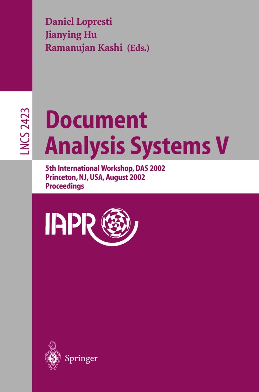 Titlebook: Document Analysis Systems V; 5th International Wo Daniel Lopresti,Jianying Hu,Ramanujan Kashi Conference proceedings 2002 Springer-Verlag G Titlebook: Document Analysis Systems V; 5th International Wo Daniel Lopresti,Jianying Hu,Ramanujan Kashi Conference proceedings 2002 Springer-Verlag G