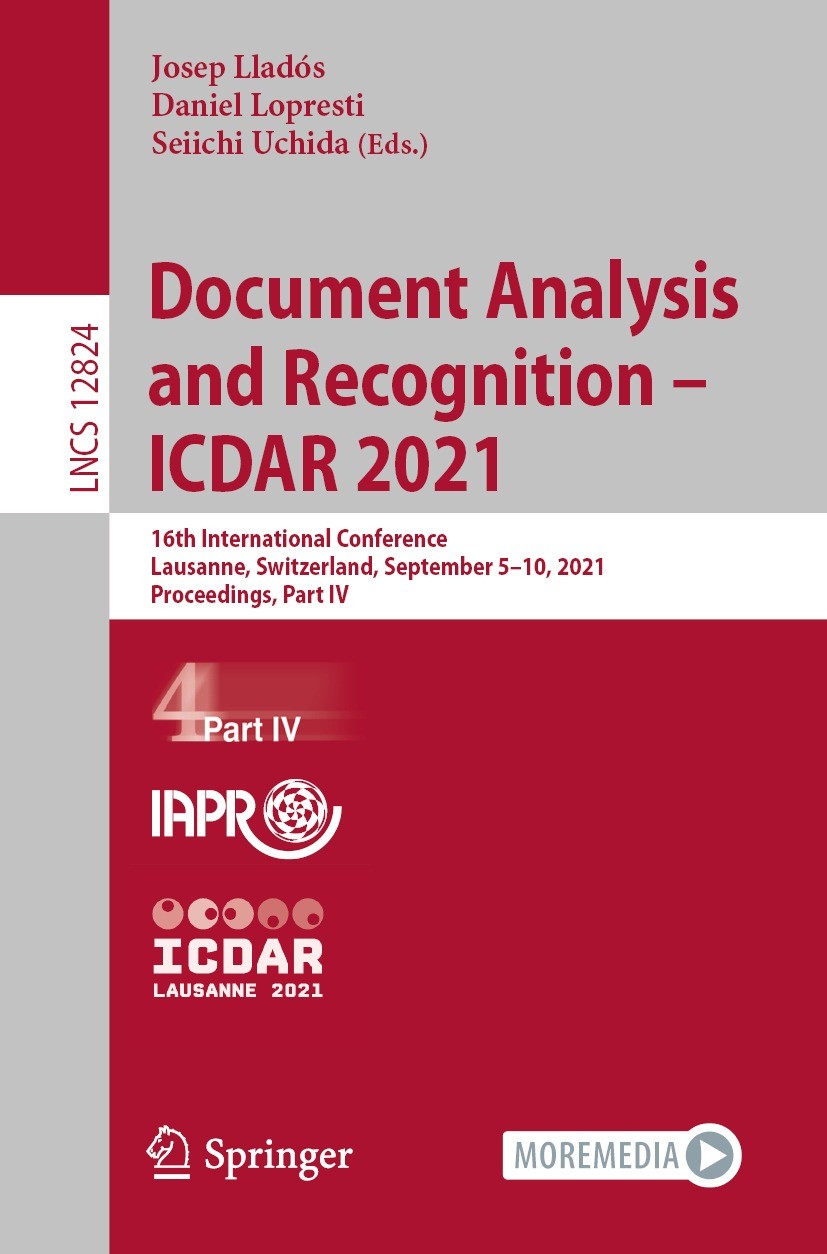 Titlebook: Document Analysis and Recognition – ICDAR 2021; 16th International C Josep Lladós,Daniel Lopresti,Seiichi Uchida Conference proceedings 202 Titlebook: Document Analysis and Recognition – ICDAR 2021; 16th International C Josep Lladós,Daniel Lopresti,Seiichi Uchida Conference proceedings 202