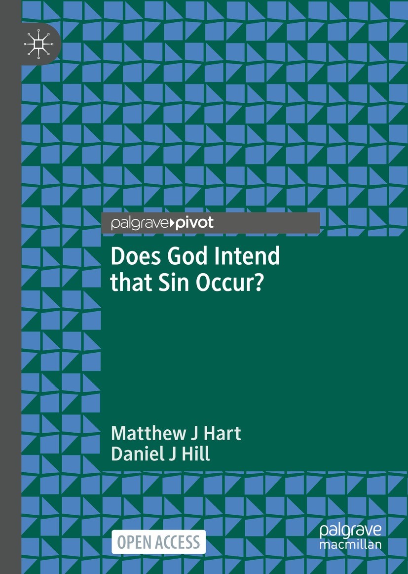 Titlebook: Does God Intend that Sin Occur?; Matthew J Hart,Daniel J Hill Book‘‘‘‘‘‘‘‘ 2022 The Editor(s) (if applicable) and The Author(s) 2022 Open Titlebook: Does God Intend that Sin Occur?; Matthew J Hart,Daniel J Hill Book‘‘‘‘‘‘‘‘ 2022 The Editor(s) (if applicable) and The Author(s) 2022 Open