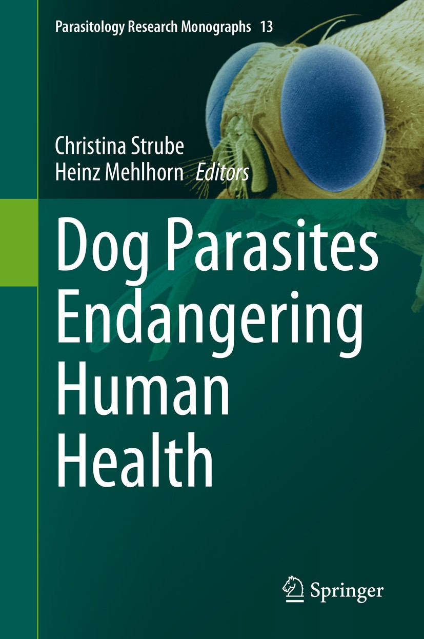 Titlebook: Dog Parasites Endangering Human Health; Christina Strube,Heinz Mehlhorn Book 2021 The Editor(s) (if applicable) and The Author(s), under e Titlebook: Dog Parasites Endangering Human Health; Christina Strube,Heinz Mehlhorn Book 2021 The Editor(s) (if applicable) and The Author(s), under e