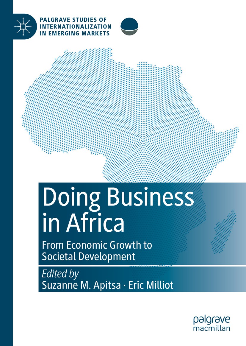Titlebook: Doing Business in Africa; From Economic Growth Suzanne M. Apitsa,Eric Milliot Book 2021 The Editor(s) (if applicable) and The Author(s), un Titlebook: Doing Business in Africa; From Economic Growth Suzanne M. Apitsa,Eric Milliot Book 2021 The Editor(s) (if applicable) and The Author(s), un