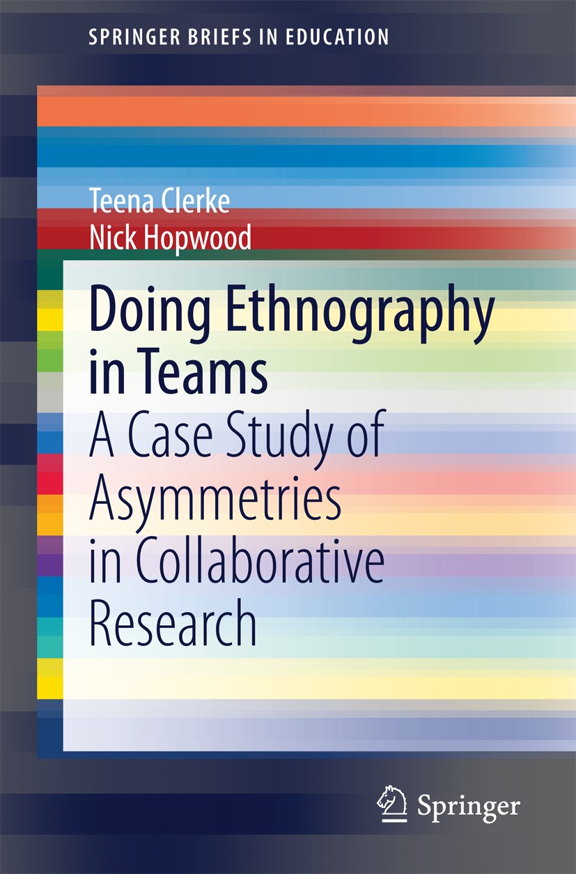 Titlebook: Doing Ethnography in Teams; A Case Study of Asym Teena Clerke,Nick Hopwood Book 2014 The Author(s) 2014 Education research.Ethnographic met Titlebook: Doing Ethnography in Teams; A Case Study of Asym Teena Clerke,Nick Hopwood Book 2014 The Author(s) 2014 Education research.Ethnographic met