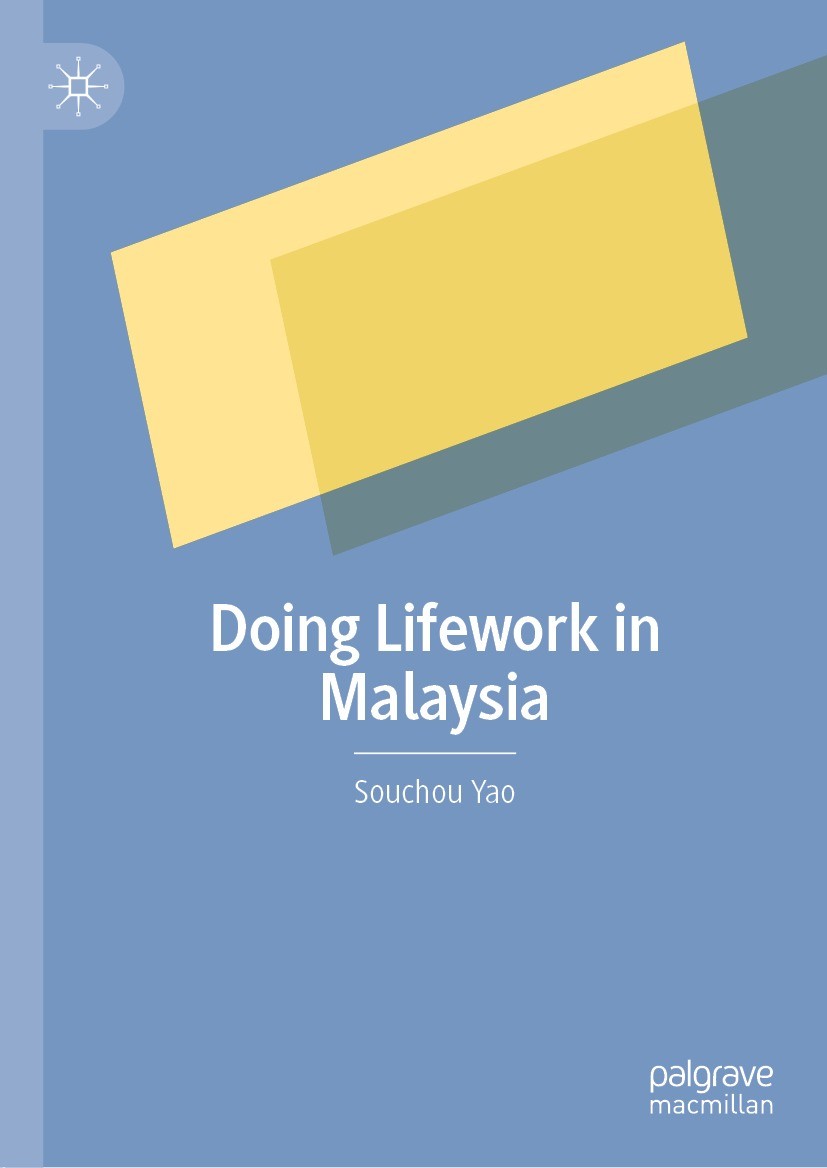 Titlebook: Doing Lifework in Malaysia; Souchou Yao Book 2022 The Editor(s) (if applicable) and The Author(s), under exclusive license to Springer Nat Titlebook: Doing Lifework in Malaysia; Souchou Yao Book 2022 The Editor(s) (if applicable) and The Author(s), under exclusive license to Springer Nat