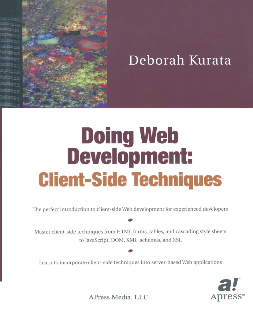 Titlebook: Doing Web Development; Client-Side Techniqu Deborah Kurata Book 2002 Deborah Kurata 2002 .NET.Extensible Stylesheet Language (XSL).HTML.Jav Titlebook: Doing Web Development; Client-Side Techniqu Deborah Kurata Book 2002 Deborah Kurata 2002 .NET.Extensible Stylesheet Language (XSL).HTML.Jav