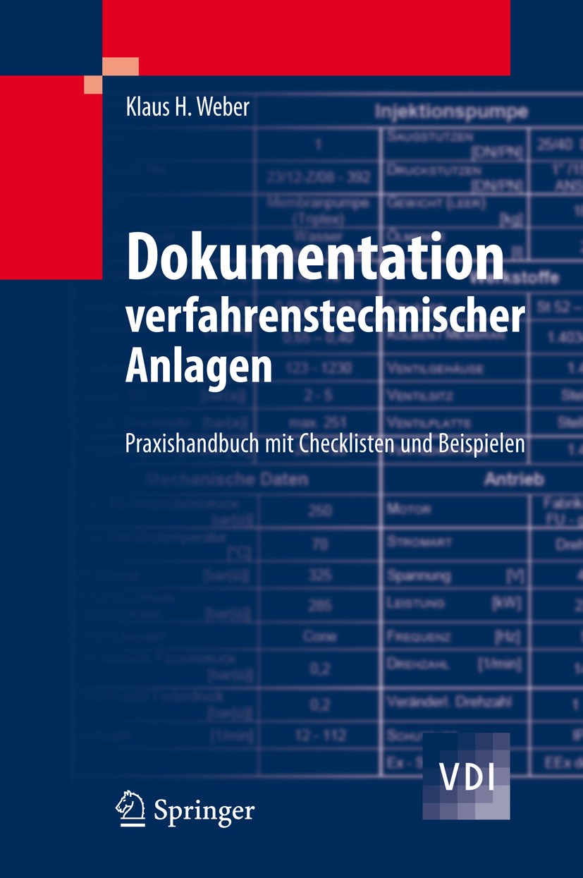Titlebook: Dokumentation verfahrenstechnischer Anlagen; Praxishandbuch mit C Klaus H. Weber,Manfred Schüßler Book 20081st edition Springer-Verlag Berl Titlebook: Dokumentation verfahrenstechnischer Anlagen; Praxishandbuch mit C Klaus H. Weber,Manfred Schüßler Book 20081st edition Springer-Verlag Berl