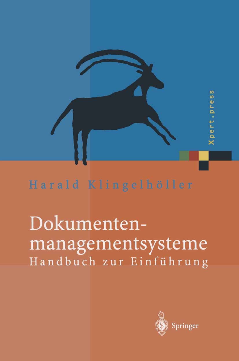 Titlebook: Dokumentenmanagementsysteme; Handbuch zur Einführ Harald Klingelhöller Book 2001 Springer-Verlag Berlin Heidelberg 2001 Content Management. Titlebook: Dokumentenmanagementsysteme; Handbuch zur Einführ Harald Klingelhöller Book 2001 Springer-Verlag Berlin Heidelberg 2001 Content Management.