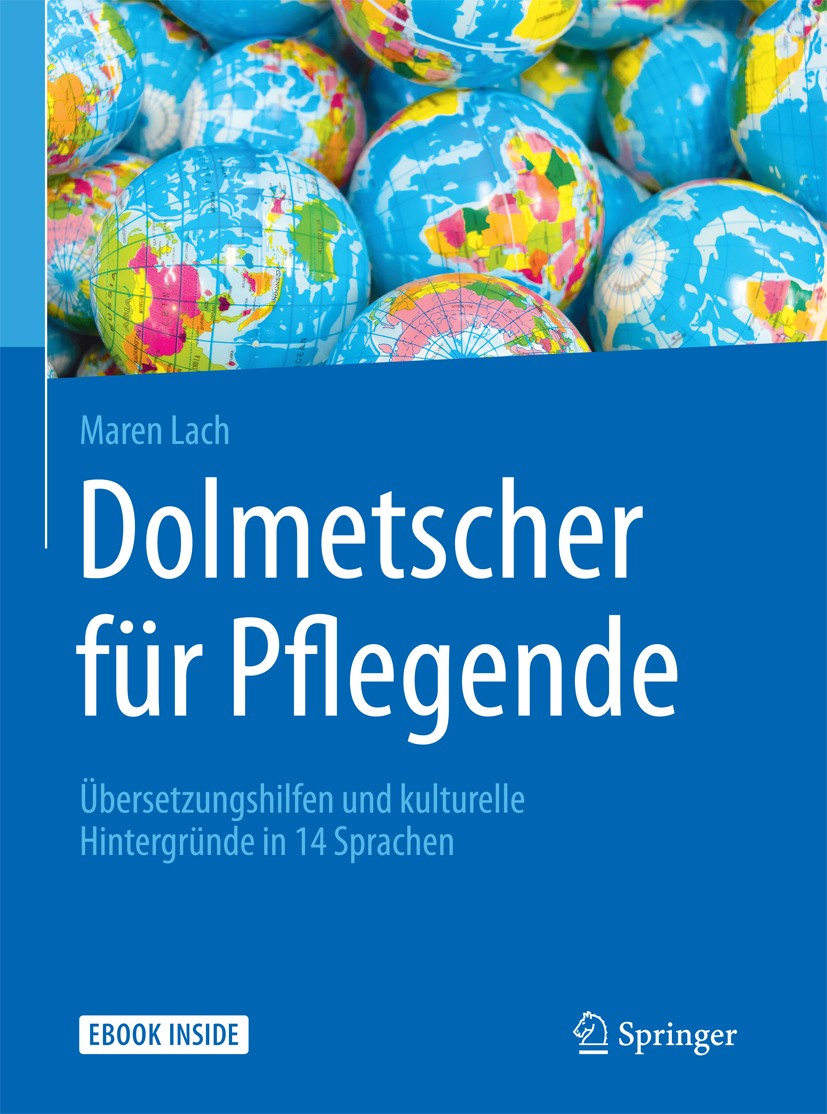 Titlebook: Dolmetscher für Pflegende; Übersetzungshilfen u M. Lach Book Apr 2016Latest edition Springer Nature Singapore Pte Ltd 2016 Kommunikationshi Titlebook: Dolmetscher für Pflegende; Übersetzungshilfen u M. Lach Book Apr 2016Latest edition Springer Nature Singapore Pte Ltd 2016 Kommunikationshi