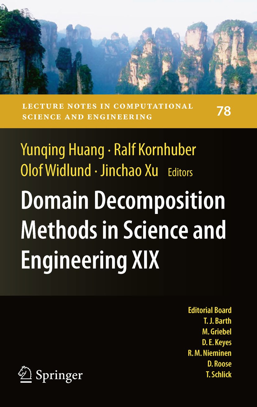Titlebook: Domain Decomposition Methods in Science and Engineering XIX; Yunqing Huang,Ralf Kornhuber,Jinchao Xu Conference proceedings 2011 Springer- Titlebook: Domain Decomposition Methods in Science and Engineering XIX; Yunqing Huang,Ralf Kornhuber,Jinchao Xu Conference proceedings 2011 Springer-