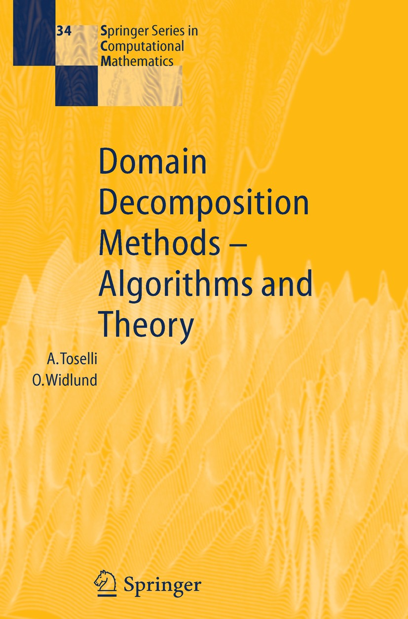 Titlebook: Domain Decomposition Methods - Algorithms and Theory; Andrea Toselli,Olof B. Widlund Book 2005 Springer-Verlag Berlin Heidelberg 2005 Sobo Titlebook: Domain Decomposition Methods - Algorithms and Theory; Andrea Toselli,Olof B. Widlund Book 2005 Springer-Verlag Berlin Heidelberg 2005 Sobo