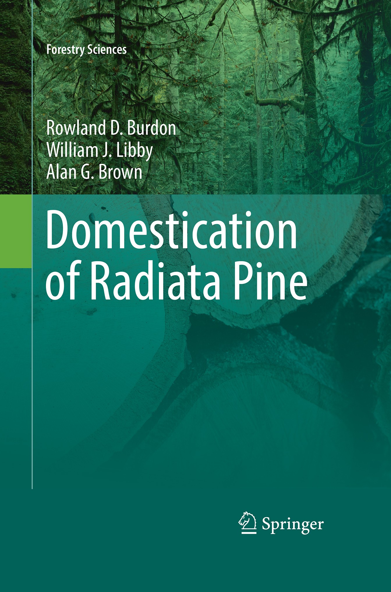 Titlebook: Domestication of Radiata Pine; Rowland Burdon,William Libby,Alan Brown Book 2017 The Editor(s) (if applicable) and The Author(s), under ex Titlebook: Domestication of Radiata Pine; Rowland Burdon,William Libby,Alan Brown Book 2017 The Editor(s) (if applicable) and The Author(s), under ex