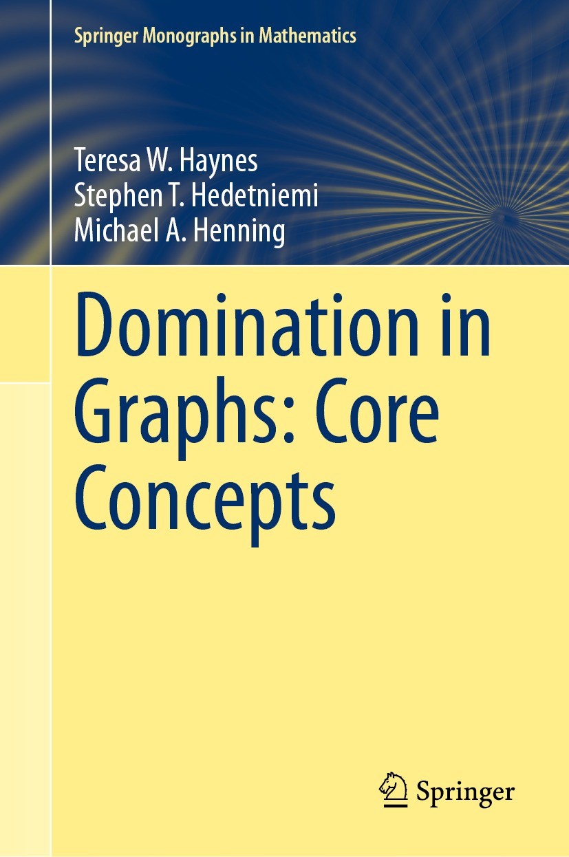Titlebook: Domination in Graphs: Core Concepts; Teresa W. Haynes,Stephen T. Hedetniemi,Michael A. Book 2023 The Editor(s) (if applicable) and The Au Titlebook: Domination in Graphs: Core Concepts; Teresa W. Haynes,Stephen T. Hedetniemi,Michael A. Book 2023 The Editor(s) (if applicable) and The Au