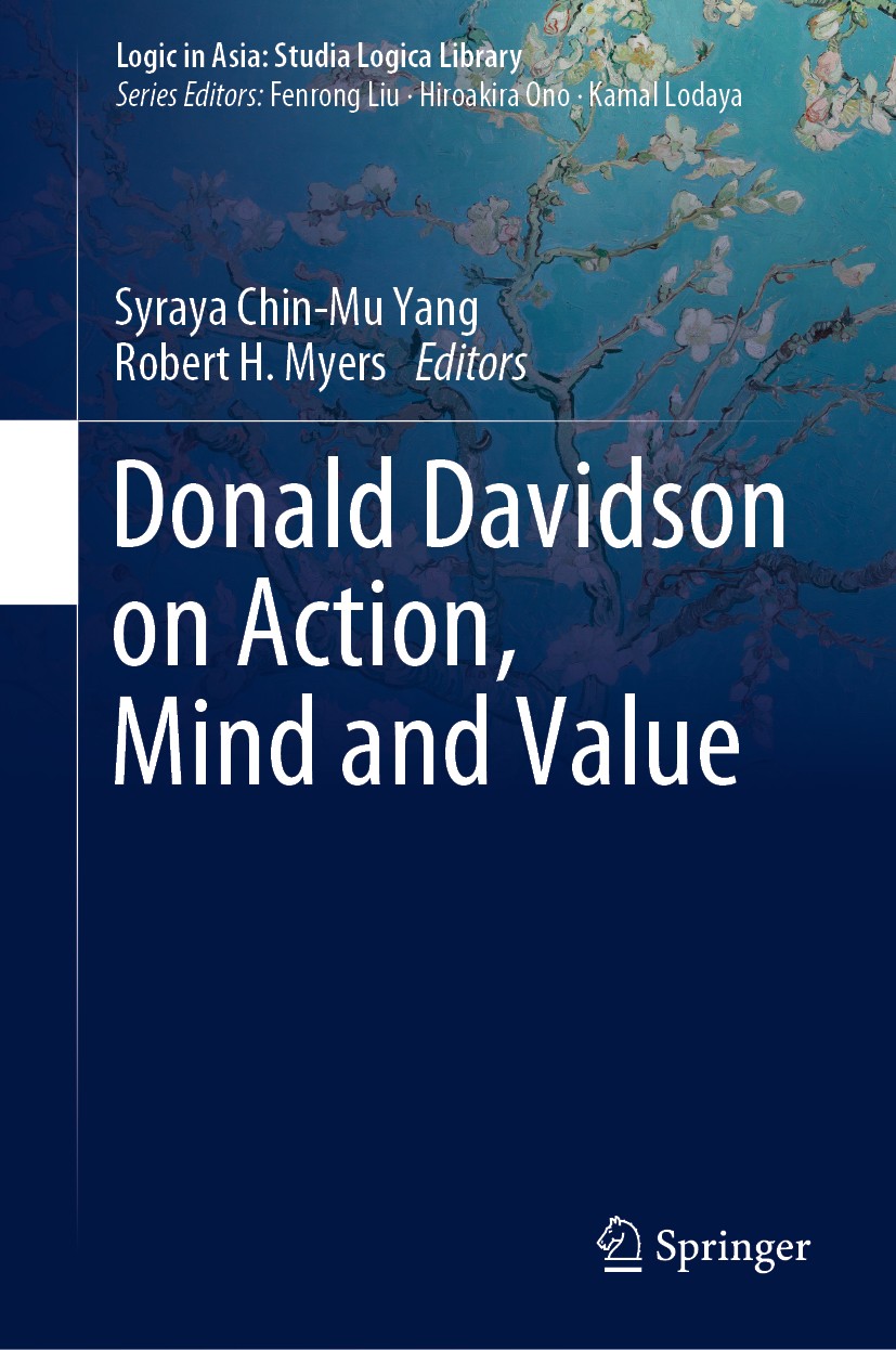 Titlebook: Donald Davidson on Action, Mind and Value; Syraya Chin-Mu Yang,Robert H. Myers Book 2021 Springer Nature Singapore Pte Ltd. 2021 Donald Da Titlebook: Donald Davidson on Action, Mind and Value; Syraya Chin-Mu Yang,Robert H. Myers Book 2021 Springer Nature Singapore Pte Ltd. 2021 Donald Da