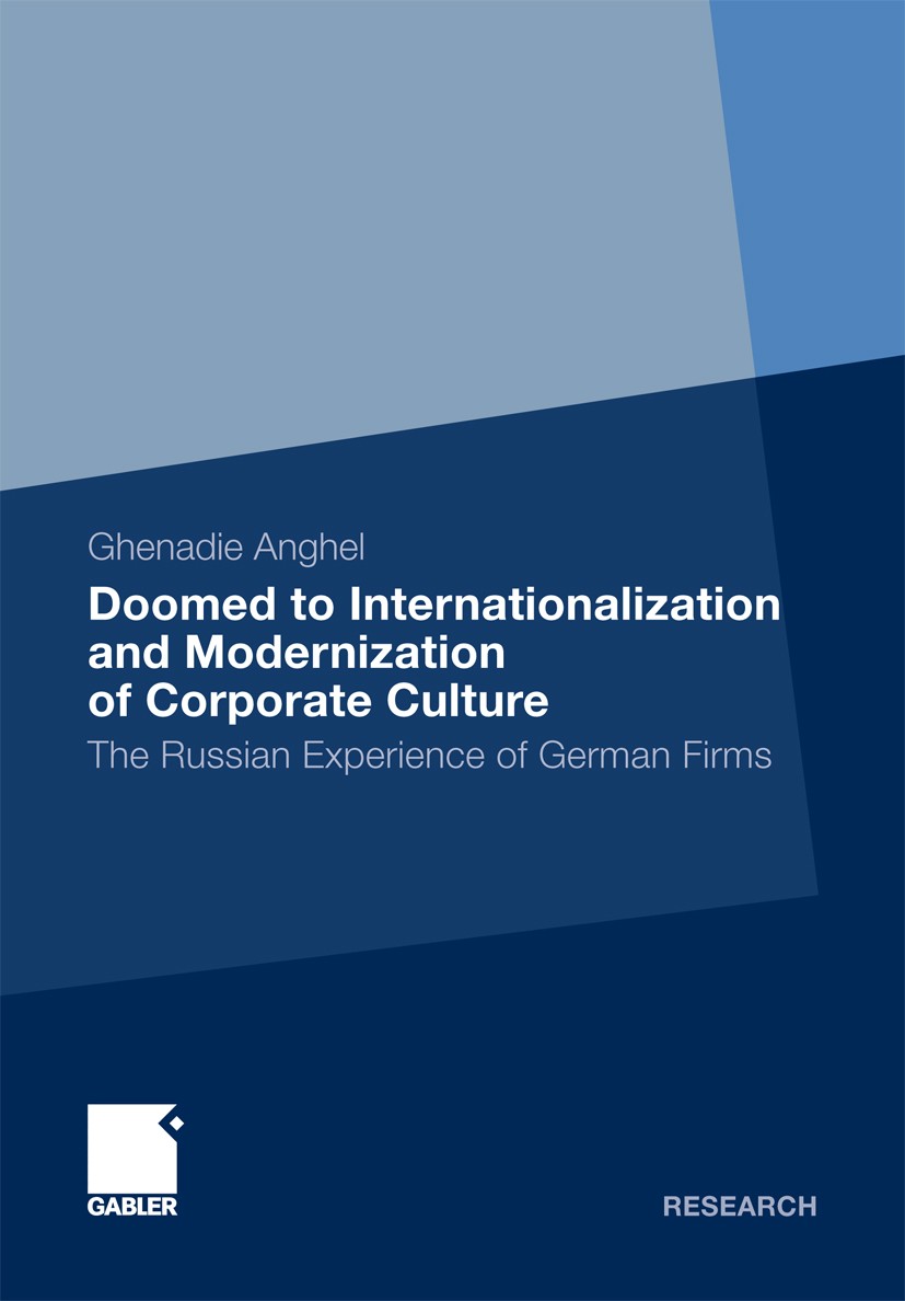 Titlebook: Doomed to Internationalization and Modernization of Corporate Culture; The Russian Experien Ghenadie Anghel Book 2012 Gabler Verlag | Sprin Titlebook: Doomed to Internationalization and Modernization of Corporate Culture; The Russian Experien Ghenadie Anghel Book 2012 Gabler Verlag | Sprin