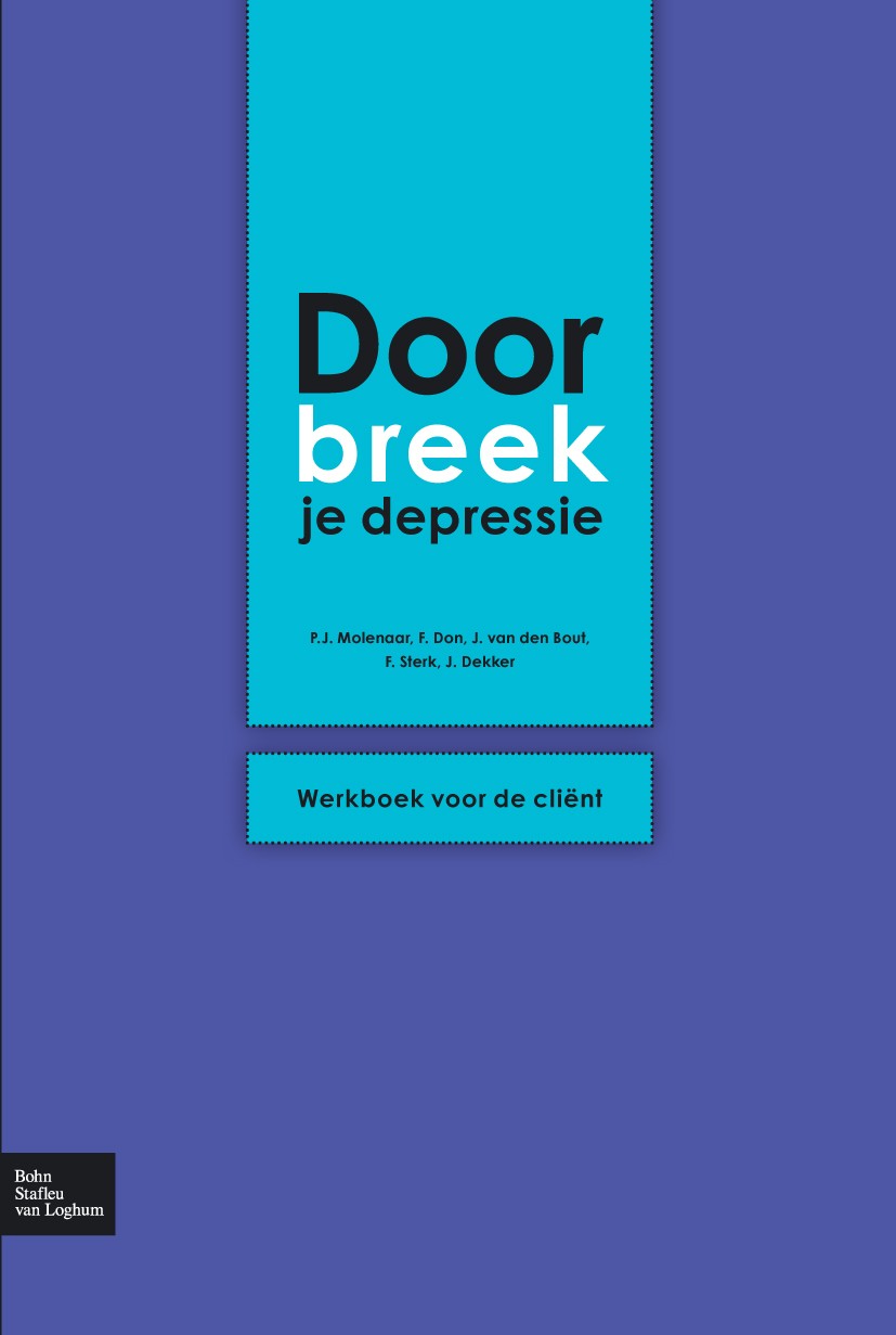 Titlebook: Doorbreek je depressie; Werkboek voor de cli P.J. Molenaar,F.J. Don,J. Dekker Book 2009Latest edition Bohn Stafleu van Loghum 2009 Titlebook: Doorbreek je depressie; Werkboek voor de cli P.J. Molenaar,F.J. Don,J. Dekker Book 2009Latest edition Bohn Stafleu van Loghum 2009
