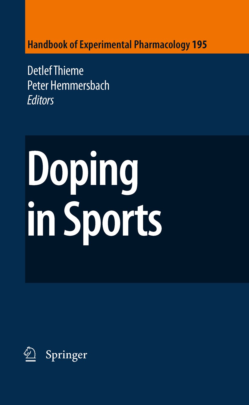 Titlebook: Doping in Sports; Detlef Thieme,Peter Hemmersbach Book 2010 Springer-Verlag Berlin Heidelberg 2010 Anti-Doping.Doping Analysis.Drogen.Drug Titlebook: Doping in Sports; Detlef Thieme,Peter Hemmersbach Book 2010 Springer-Verlag Berlin Heidelberg 2010 Anti-Doping.Doping Analysis.Drogen.Drug