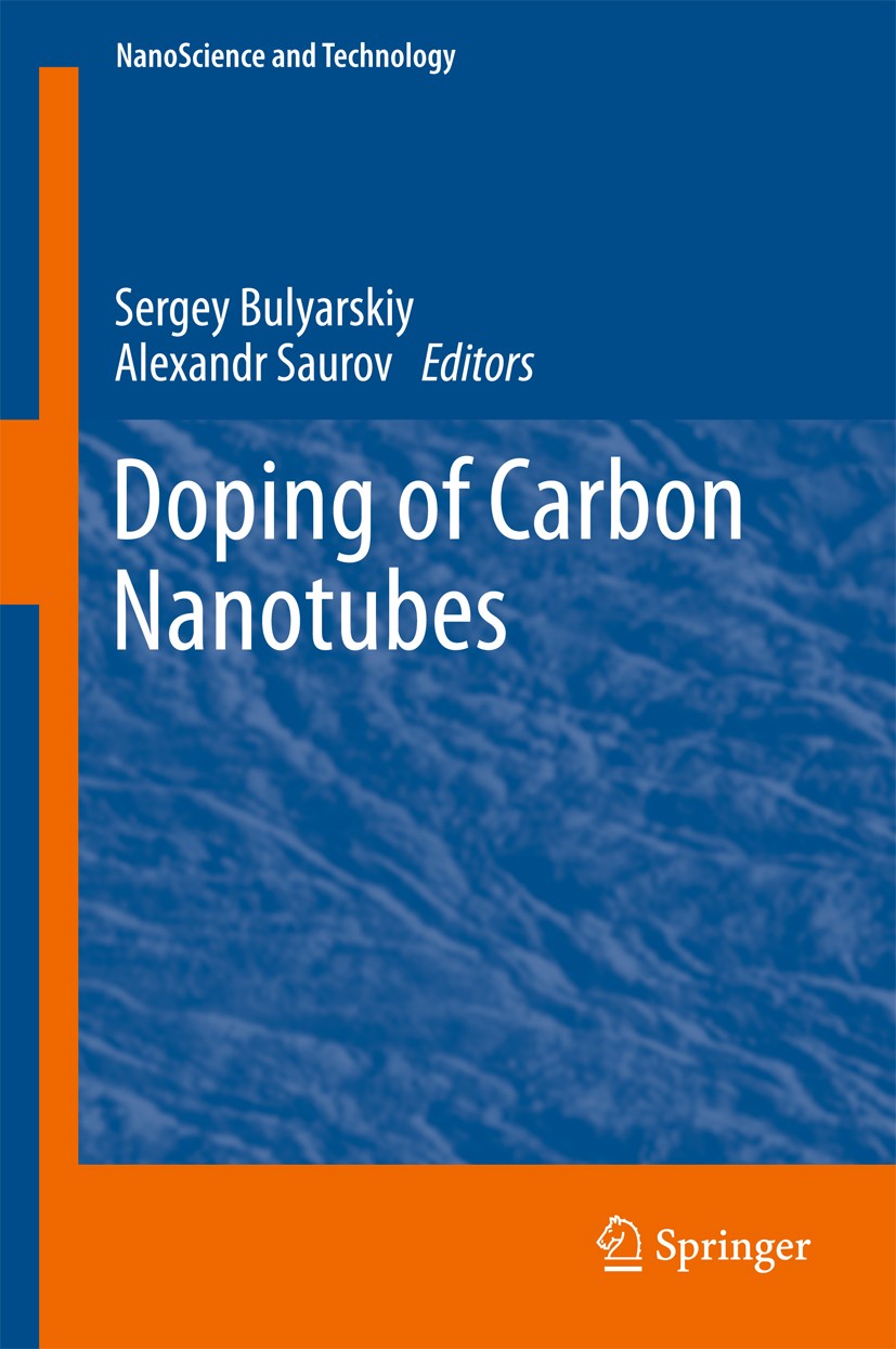 Titlebook: Doping of Carbon Nanotubes; Sergey Bulyarskiy,Alexandr Saurov Book 2017 Springer International Publishing AG 2017 Interaction of Carbon Na Titlebook: Doping of Carbon Nanotubes; Sergey Bulyarskiy,Alexandr Saurov Book 2017 Springer International Publishing AG 2017 Interaction of Carbon Na