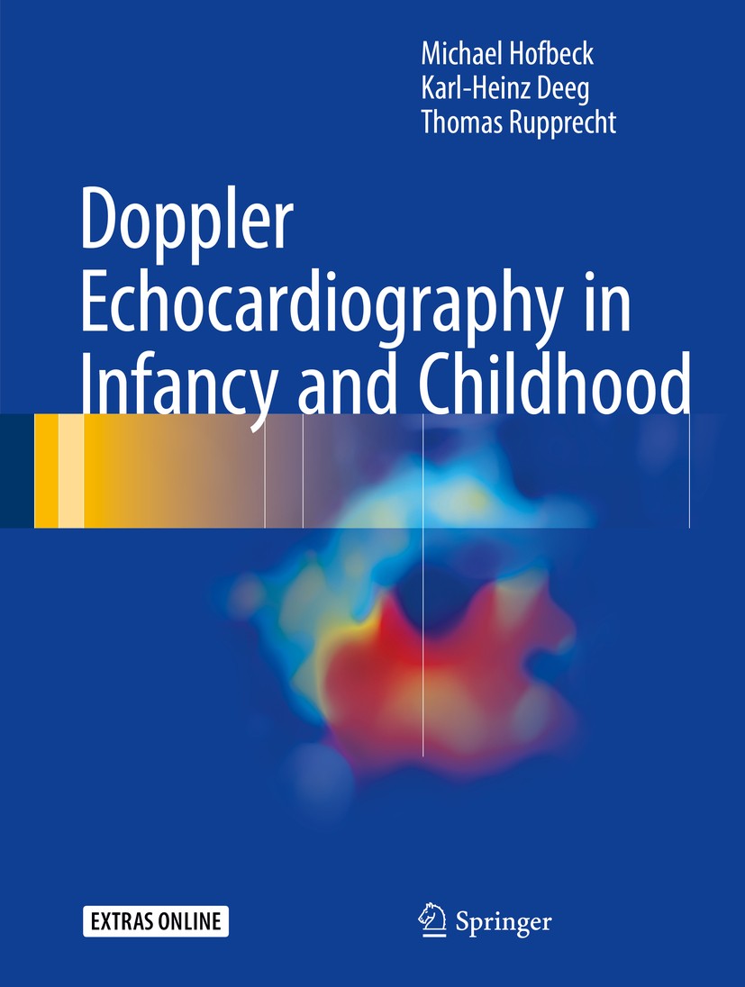 Titlebook: Doppler Echocardiography in Infancy and Childhood; Michael Hofbeck,Karl-Heinz Deeg,Thomas Rupprecht Book 2017 Springer International Publi Titlebook: Doppler Echocardiography in Infancy and Childhood; Michael Hofbeck,Karl-Heinz Deeg,Thomas Rupprecht Book 2017 Springer International Publi