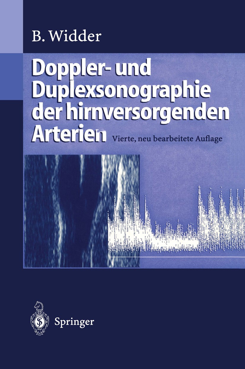Titlebook: Doppler- und Duplexsonographie der hirnversorgenden Arterien; Bernhard Widder Book 19954th edition Springer-Verlag Berlin Heidelberg 1995 Titlebook: Doppler- und Duplexsonographie der hirnversorgenden Arterien; Bernhard Widder Book 19954th edition Springer-Verlag Berlin Heidelberg 1995