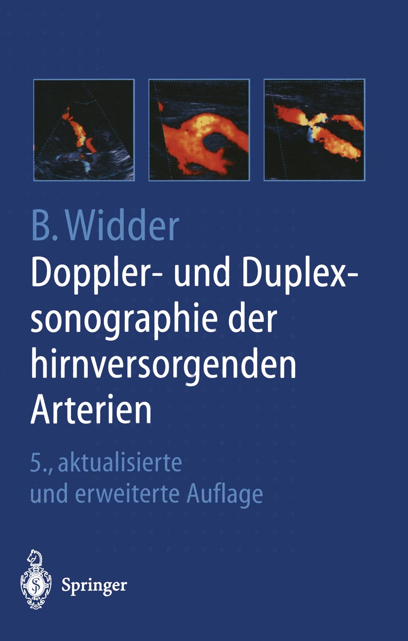 Titlebook: Doppler- und Duplexsonographie der hirnversorgenden Arterien; Bernhard Widder Book 19995th edition Springer-Verlag Berlin Heidelberg 1999 Titlebook: Doppler- und Duplexsonographie der hirnversorgenden Arterien; Bernhard Widder Book 19995th edition Springer-Verlag Berlin Heidelberg 1999
