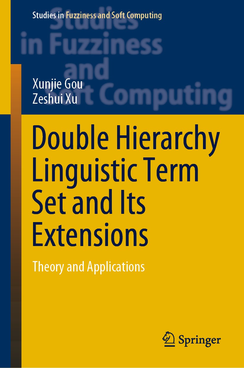 Titlebook: Double Hierarchy Linguistic Term Set and Its Extensions; Theory and Applicati Xunjie Gou,Zeshui Xu Book 2021 The Editor(s) (if applicable) Titlebook: Double Hierarchy Linguistic Term Set and Its Extensions; Theory and Applicati Xunjie Gou,Zeshui Xu Book 2021 The Editor(s) (if applicable)