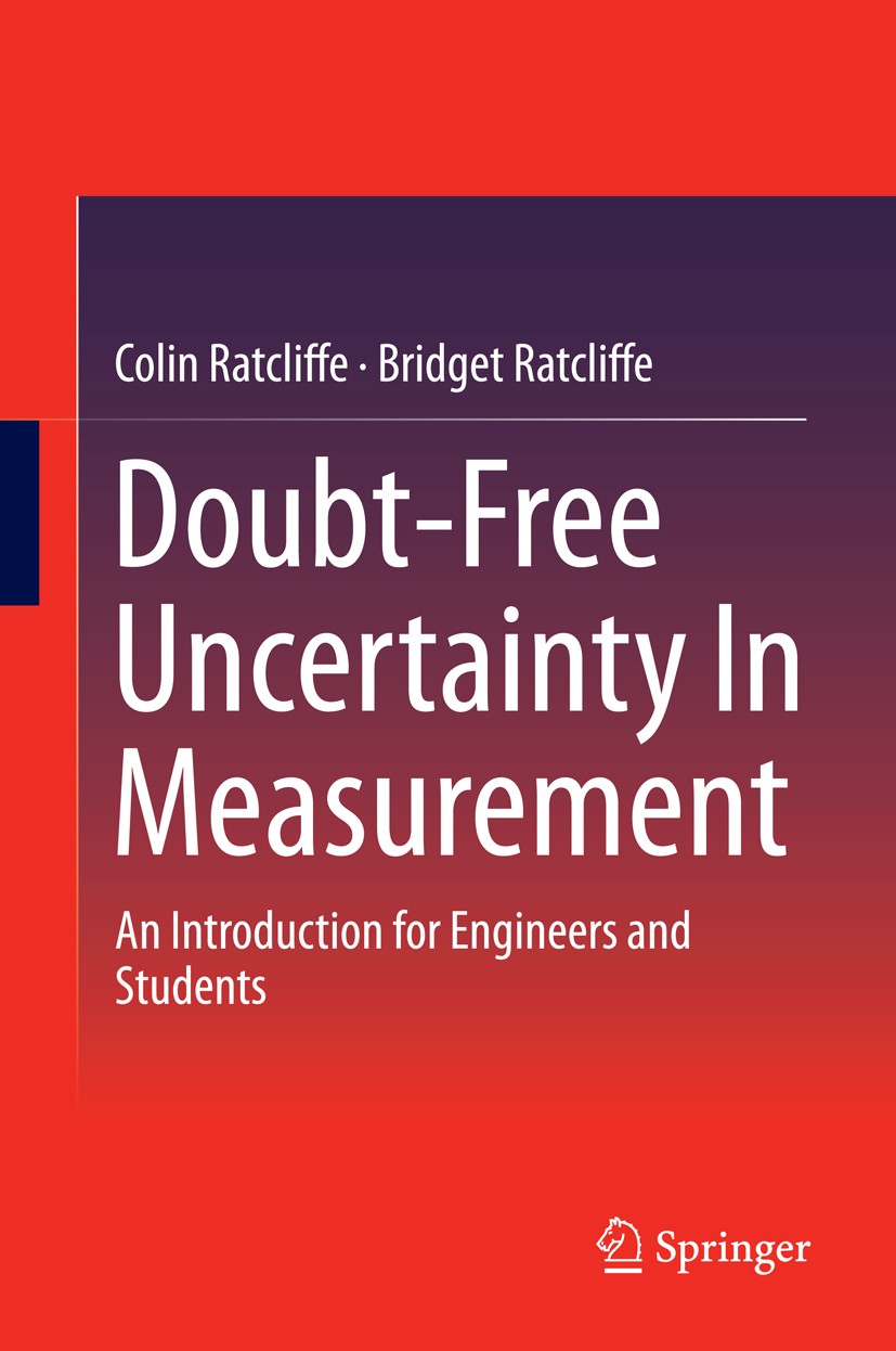 Titlebook: Doubt-Free Uncertainty In Measurement; An Introduction for Colin Ratcliffe,Bridget Ratcliffe Book 2015 Springer International Publishing S Titlebook: Doubt-Free Uncertainty In Measurement; An Introduction for Colin Ratcliffe,Bridget Ratcliffe Book 2015 Springer International Publishing S