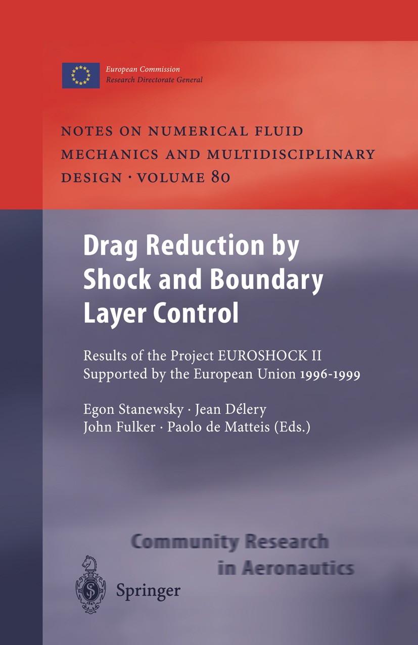 Titlebook: Drag Reduction by Shock and Boundary Layer Control; Results of the Proje Egon Stanewsky,Jean Délery,Paolo Matteis Conference proceedings 20 Titlebook: Drag Reduction by Shock and Boundary Layer Control; Results of the Proje Egon Stanewsky,Jean Délery,Paolo Matteis Conference proceedings 20