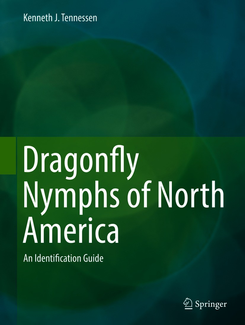 Titlebook: Dragonfly Nymphs of North America; An Identification Gu Kenneth J. Tennessen Book 2019 Springer Nature Switzerland AG 2019 dragonfly nymphs Titlebook: Dragonfly Nymphs of North America; An Identification Gu Kenneth J. Tennessen Book 2019 Springer Nature Switzerland AG 2019 dragonfly nymphs