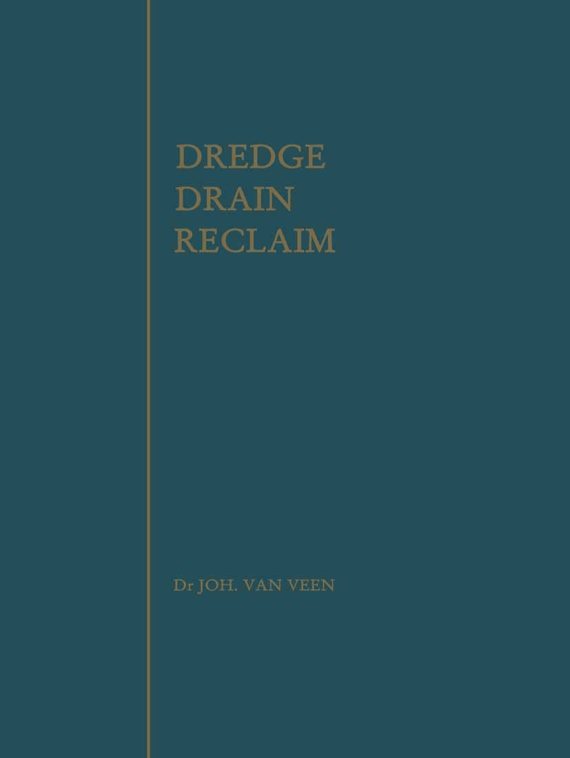 Titlebook: Dredge, drain, reclaim; The Art of a Nation Joh. Veen Book 19503rd edition Springer Science+Business Media Dordrecht 1950 water quality and Titlebook: Dredge, drain, reclaim; The Art of a Nation Joh. Veen Book 19503rd edition Springer Science+Business Media Dordrecht 1950 water quality and