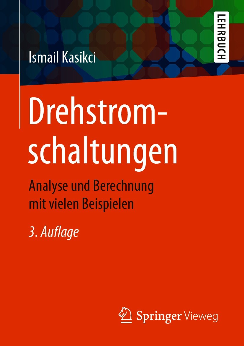 Titlebook: Drehstromschaltungen; Analyse und Berechnu Ismail Kasikci Textbook 2021Latest edition Springer-Verlag GmbH Deutschland, ein Teil von Spring Titlebook: Drehstromschaltungen; Analyse und Berechnu Ismail Kasikci Textbook 2021Latest edition Springer-Verlag GmbH Deutschland, ein Teil von Spring