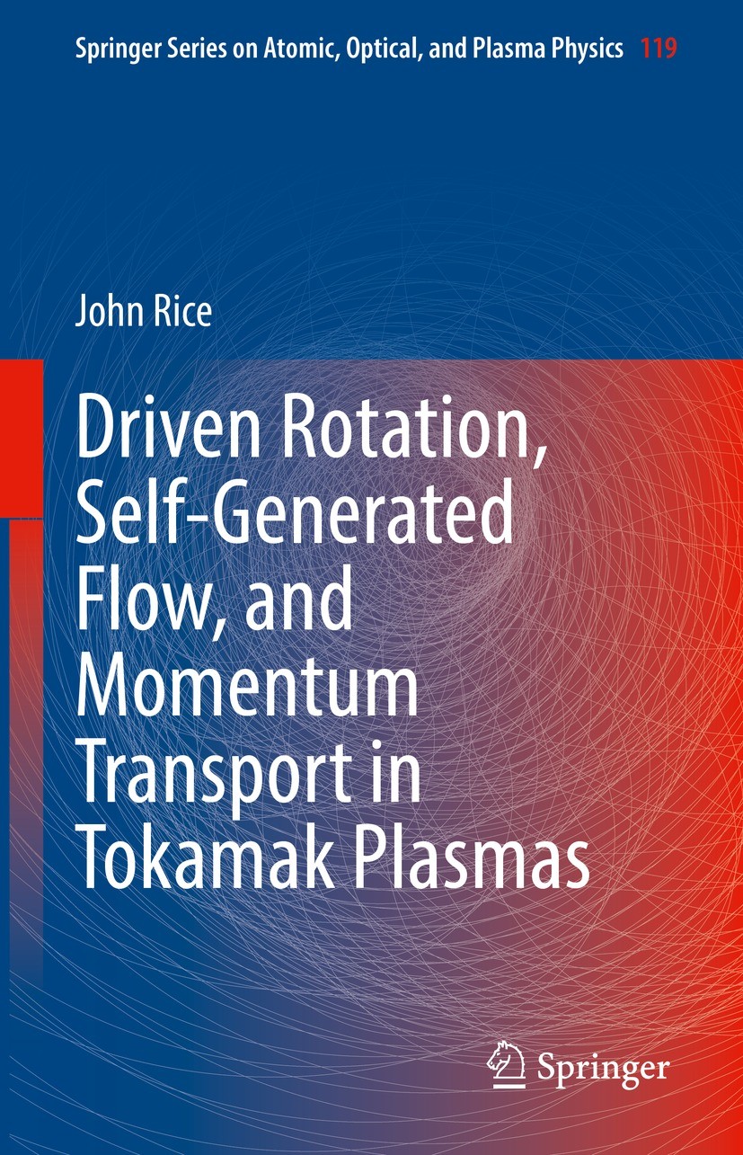 Titlebook: Driven Rotation, Self-Generated Flow, and Momentum Transport in Tokamak Plasmas; John Rice Book 2022 Springer Nature Switzerland AG 2022 r Titlebook: Driven Rotation, Self-Generated Flow, and Momentum Transport in Tokamak Plasmas; John Rice Book 2022 Springer Nature Switzerland AG 2022 r