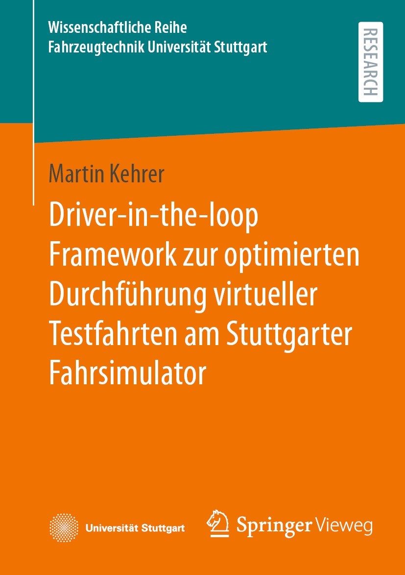 Titlebook: Driver-in-the-loop Framework zur optimierten Durchführung virtueller Testfahrten am Stuttgarter Fahr; Martin Kehrer Book 2024 Der/die Hera Titlebook: Driver-in-the-loop Framework zur optimierten Durchführung virtueller Testfahrten am Stuttgarter Fahr; Martin Kehrer Book 2024 Der/die Hera