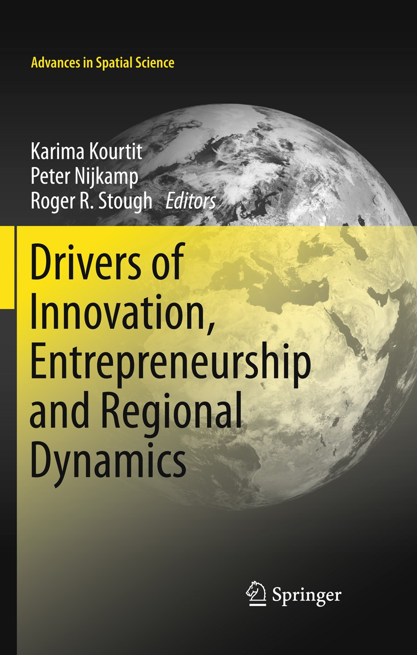 Titlebook: Drivers of Innovation, Entrepreneurship and Regional Dynamics; Karima Kourtit,Peter Nijkamp,Roger R. Stough Book 2011 Springer-Verlag Berl Titlebook: Drivers of Innovation, Entrepreneurship and Regional Dynamics; Karima Kourtit,Peter Nijkamp,Roger R. Stough Book 2011 Springer-Verlag Berl