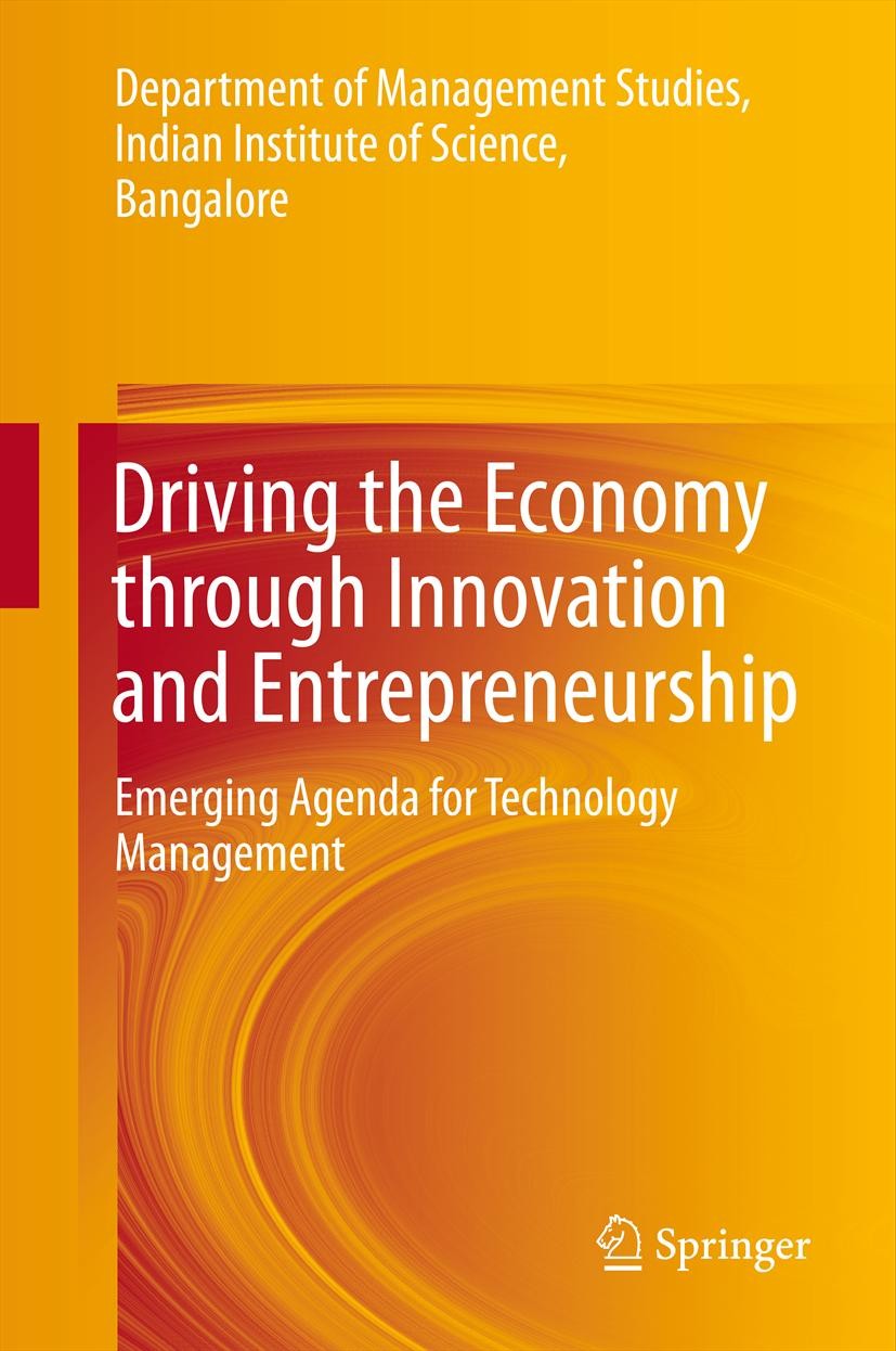 Titlebook: Driving the Economy through Innovation and Entrepreneurship; Emerging Agenda for Chiranjit Mukhopadhyay,K B Akhilesh,M H Bala‘Subra Confer Titlebook: Driving the Economy through Innovation and Entrepreneurship; Emerging Agenda for Chiranjit Mukhopadhyay,K B Akhilesh,M H Bala‘Subra Confer