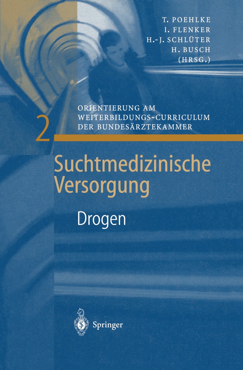 Titlebook: Drogen; Orientierung am Weit Thomas Poehlke,Ingo Flenker,Heiner Busch Book 2000 Springer-Verlag Berlin Heidelberg 2000 Drogensubstitution.E Titlebook: Drogen; Orientierung am Weit Thomas Poehlke,Ingo Flenker,Heiner Busch Book 2000 Springer-Verlag Berlin Heidelberg 2000 Drogensubstitution.E