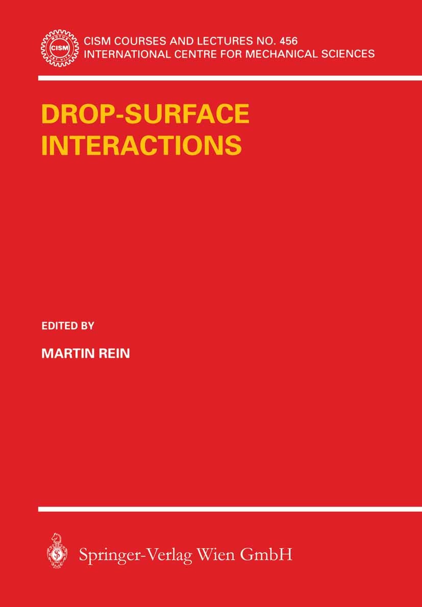 Titlebook: Drop-Surface Interactions; Martin Rein Conference proceedings 2002 CISM Udine 2002 Engineering.Mechanics.Mechanics of Materials.Thermodyna Titlebook: Drop-Surface Interactions; Martin Rein Conference proceedings 2002 CISM Udine 2002 Engineering.Mechanics.Mechanics of Materials.Thermodyna
