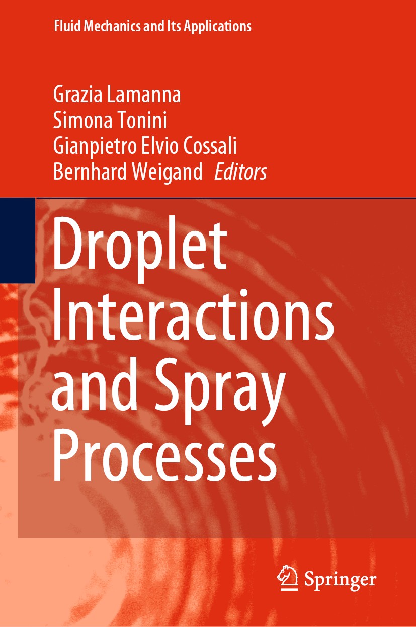 Titlebook: Droplet Interactions and Spray Processes; Grazia Lamanna,Simona Tonini,Bernhard Weigand Conference proceedings 2020 Springer Nature Switze Titlebook: Droplet Interactions and Spray Processes; Grazia Lamanna,Simona Tonini,Bernhard Weigand Conference proceedings 2020 Springer Nature Switze
