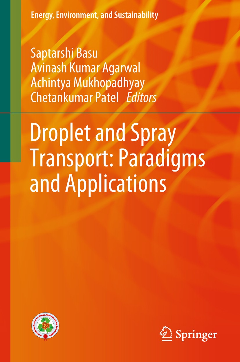 Titlebook: Droplet and Spray Transport: Paradigms and Applications; Saptarshi Basu,Avinash Kumar Agarwal,Chetan Patel Book 2018 Springer Nature Singa Titlebook: Droplet and Spray Transport: Paradigms and Applications; Saptarshi Basu,Avinash Kumar Agarwal,Chetan Patel Book 2018 Springer Nature Singa
