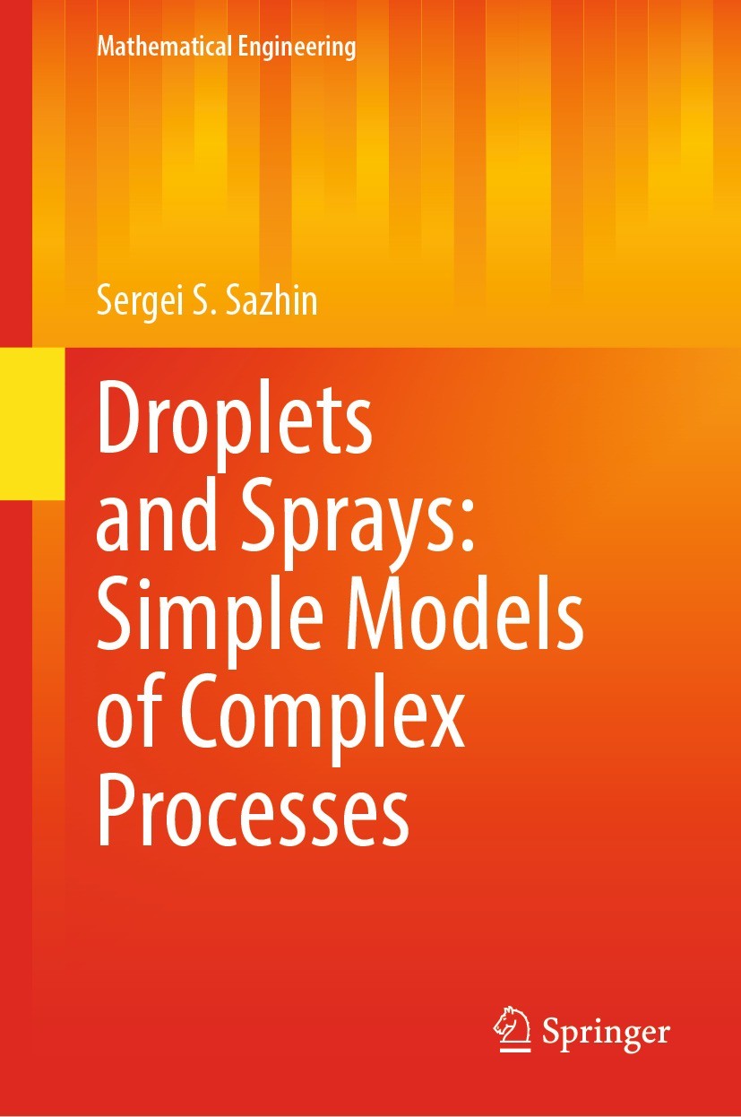 Titlebook: Droplets and Sprays: Simple Models of Complex Processes; Sergei S. Sazhin Book 2022 The Editor(s) (if applicable) and The Author(s), under Titlebook: Droplets and Sprays: Simple Models of Complex Processes; Sergei S. Sazhin Book 2022 The Editor(s) (if applicable) and The Author(s), under
