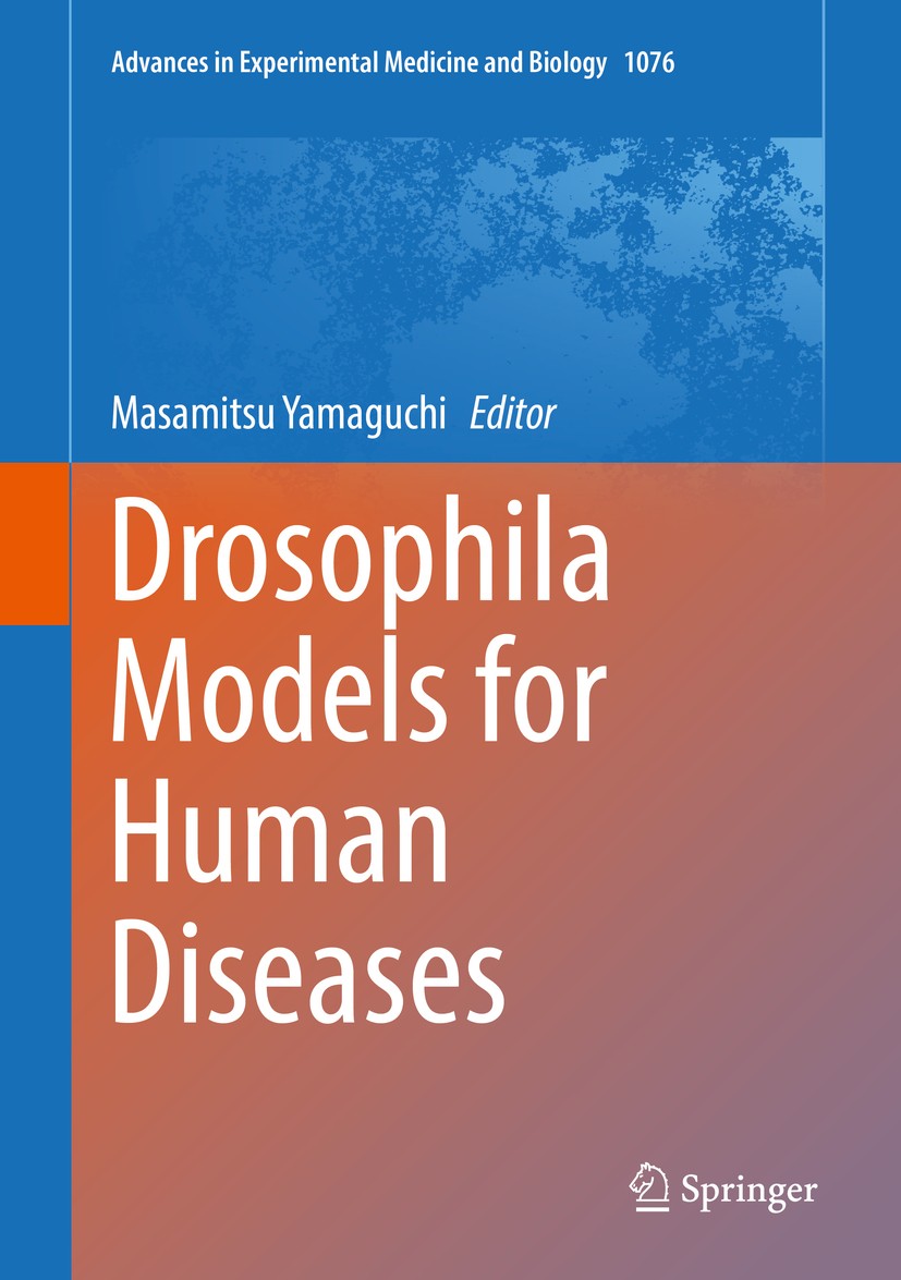 Titlebook: Drosophila Models for Human Diseases; Masamitsu Yamaguchi Book 2018 Springer Nature Singapore Pte Ltd. 2018 Gene function.Drug screen.Meta Titlebook: Drosophila Models for Human Diseases; Masamitsu Yamaguchi Book 2018 Springer Nature Singapore Pte Ltd. 2018 Gene function.Drug screen.Meta